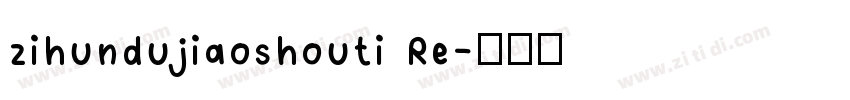 zihundujiaoshouti Re字体转换